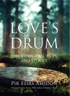 Love's Drum: Sufi Views, Practices, and Stories Cover Image