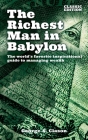 The Richest Man in Babylon: The World's Favorite Inspirational Guide to Managing Wealth (Classic Edition) By George Samuel Clason Cover Image