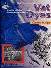 The Chemistry of Vat Dyes (Palette of Color Monograph Series) By Dianne N. Epp, Diane Epp Cover Image
