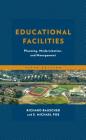 Educational Facilities: Planning, Modernization, and Management By Richard Bauscher, E. Michael Poe Cover Image