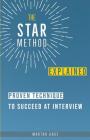 The STAR Method Explained: Proven Technique to Succeed at Interview By Martha Gage Cover Image