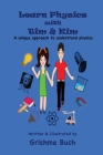 Learn Physics with Tim & Kim: A unique approach to understand physics By Grishma Buch Cover Image