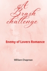 A Brash challenge: Enemy of Lovers Romance By William Chapman Cover Image