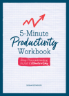 5-Minute Productivity Workbook: Stop Procrastinating in Just 5 Minutes a Day (Guided Workbooks) By Susan Reynolds Cover Image