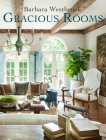 Barbara Westbrook: Gracious Rooms By Barbara Westbrook, Heather MacIsaac (Contributions by) Cover Image