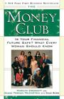 The Money Club: Is Your Financial Future Safe? What Every Woman Should Know By Marilyn Crockett, Diane Terman Felenstein, Dale Burg (With) Cover Image