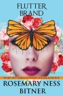 Flutter Brand: Secret Butterfly Series, Passion Volume, Book Five By Rosemary Ness Bitner Cover Image