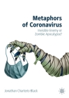 Metaphors of Coronavirus: Invisible Enemy or Zombie Apocalypse? Cover Image