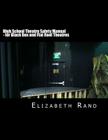 High School Theatre Safety Manual: For Black Box and Flat Roof Theatres By Elizabeth Rand Cover Image