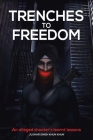 Trenches to Freedom: An Alleged Shooter's Learnt Lessons By Jujhar Singh Khun Khun Cover Image