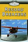Record Breakers (Aircraft of the World) By Jim Winchester Cover Image