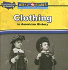 Clothing in American History (How People Lived in America) By Dana Meachen Rau Cover Image