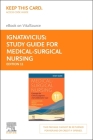 Study Guide for Medical-Surgical Nursing - Elsevier eBook on Vitalsource (Retail Access Card): Concepts for Clinical Judgment and Collaborative Care Cover Image