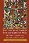 Justice and Reconciliation in Post-Apartheid South Africa (Cambridge Studies in Law and Society) By François Du Bois (Editor), Antje Du Bois-Pedain (Editor) Cover Image