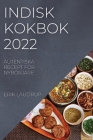 Indisk Kokbok 2022: Autentiska Recept För Nybörjare Cover Image