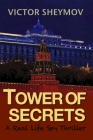 Tower of Secrets: A Real Life Spy Thriller Cover Image