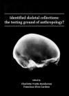 Identified Skeletal Collections: The Testing Ground of Anthropology? Cover Image