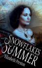 Snowflakes in Summer: Time Tumble Series Book 1 By Elizabeth Preston Cover Image