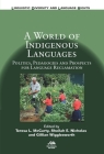 A World of Indigenous Languages: Politics, Pedagogies and Prospects for Language Reclamation (Linguistic Diversity and Language Rights #17) Cover Image
