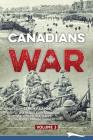 Canadians and War Volume 3 By Jeremy Lammi (Editor), W. a. Leavey, Amanda Shepherd Cover Image