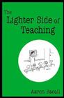 The Lighter Side of Teaching Cover Image