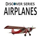 Airplanes: Discover Series Picture Book for Children By Xist Publishing Cover Image