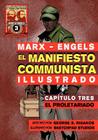 El Manifiesto Comunista (Ilustrado) - Capítulo Tres: El Proletariado By Karl Marx, Friedrich Engels, George Rigakos (Editor) Cover Image
