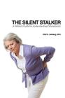 The Silent Stalker: A Patient's Guide for Understanding Osteoporosis By Olaf U. Lieberg Cover Image