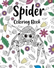 Spider Coloring Book: Adult Crafts & Hobbies Coloring Books, Floral Mandala Pages Cover Image