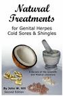 Natural Treatments for Genital Herpes, Cold Sores and Shingles By John W. Hill Cover Image