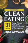 Clean Eating (4th Edition): 31-Day Clean Eating Meal Plan to Lose Weight & Get Healthy! Cover Image
