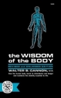 The Wisdom of the Body By Walter B. Cannon, MD Cover Image
