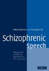 Schizophrenic Speech: Making Sense of Bathroots and Ponds That Fall in Doorways By Peter J. McKenna, Tomasina M. Oh Cover Image