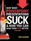 Why Most PowerPoint Presentations Suck, 2nd Edition By Rick Altman Cover Image