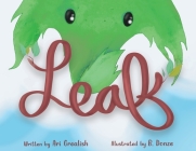 Leaf By Ari Grealish, B. Donze (Illustrator), Nathan Grealish (Editor) Cover Image