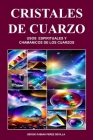 Cristales de Cuarzo Usos Espirituales Y Chamanicos de Los Cuarzos By Sergio Fabian Perez Sevilla Cover Image