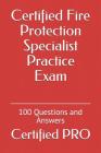 Certified Fire Protection Specialist Practice Exam By Certified Pro Cover Image