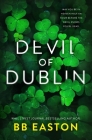 Devil of Dublin: A Dark Irish Mafia Romance (Special Edition) By Bb Easton Cover Image