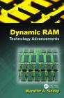 Dynamic RAM: Technology Advancements By Muzaffer A. Siddiqi Cover Image