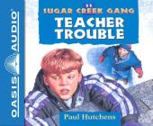 Teacher Trouble (Library Edition) (Sugar Creek Gang #11) By Paul Hutchens, Aimee Lilly (Narrator) Cover Image