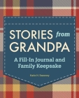 Stories from Grandpa: A Fill-In Journal and Family Keepsake Cover Image