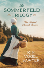 The Sommerfeld Trilogy: Three Acclaimed Mennonite Romances By Kim Vogel Sawyer Cover Image