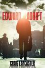 Edward Adrift By Craig Lancaster Cover Image