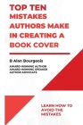 Top Ten Mistakes Authors Make in Creating a Book Cover By B. Alan Bourgeois Cover Image