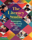 The Literacy Studio: Redesigning the Workshop for Readers and Writers By Ellin Oliver Keene Cover Image