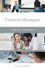 Financial Managers: A Practical Career Guide Cover Image