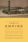 A Public Empire: Property and the Quest for the Common Good in Imperial Russia Cover Image