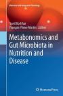 Metabonomics and Gut Microbiota in Nutrition and Disease (Molecular and Integrative Toxicology) By Sunil Kochhar (Editor), François-Pierre Martin (Editor) Cover Image
