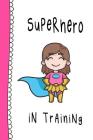 Superhero in Training: Superkid Notebook for Girls Cover Image