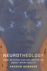 Neurotheology: How Science Can Enlighten Us about Spirituality Cover Image